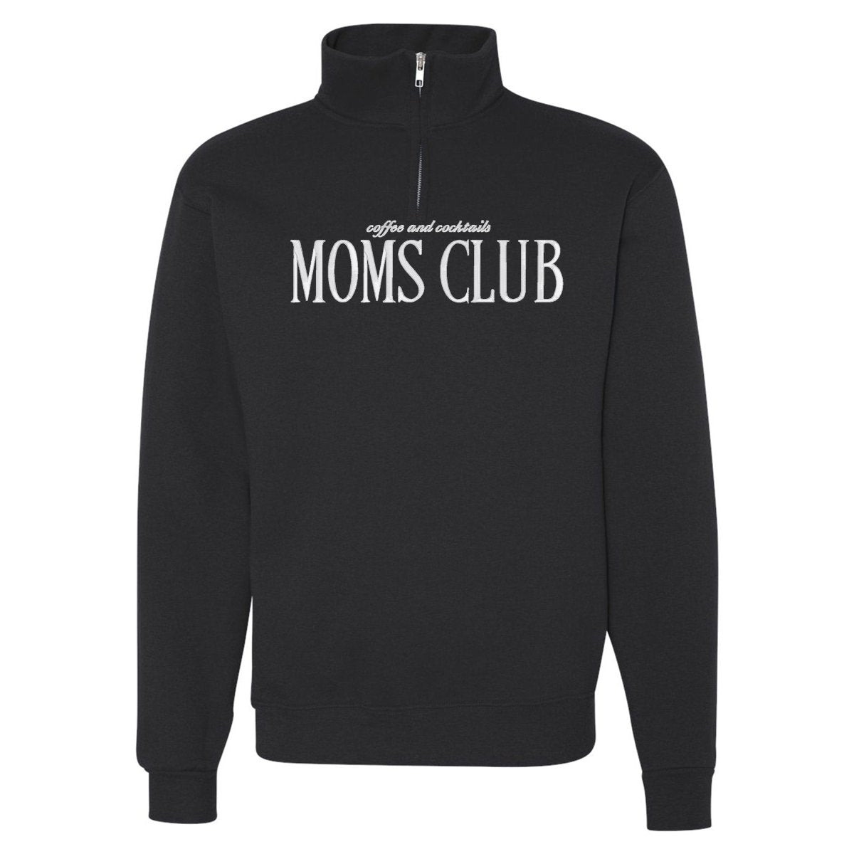 'Coffee & Cocktails Moms Club' Quarter Zip Sweatshirt
