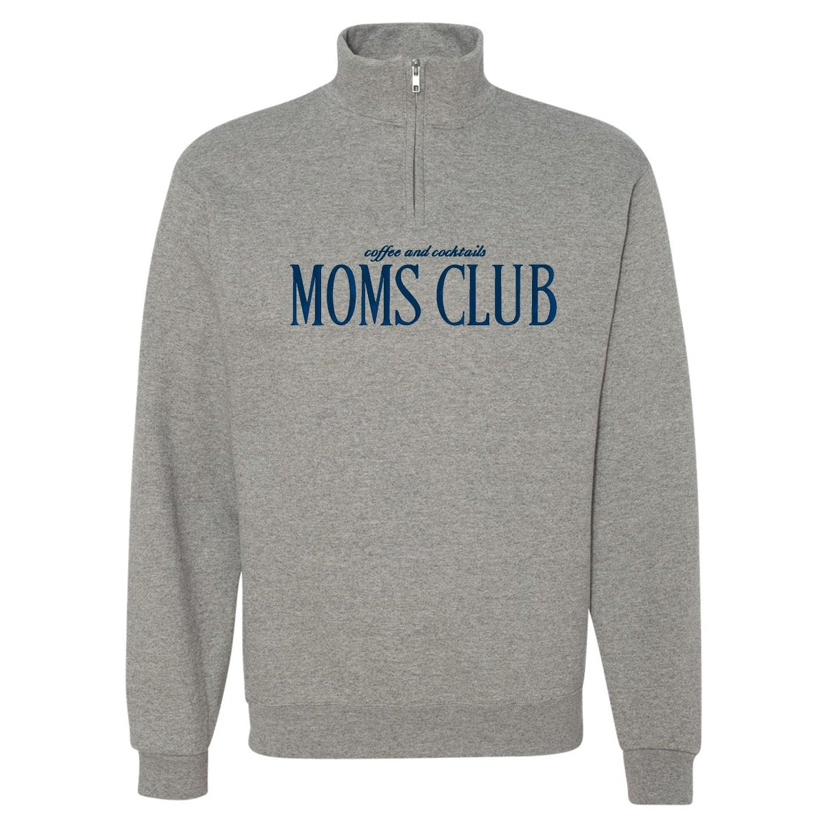'Coffee & Cocktails Moms Club' Quarter Zip Sweatshirt